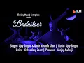 Download Lagu Badastoor | Singer Ajay Singha and Qadir Mustafa Khan | Music Ajay Singha | Lyrics Vishwadeep Zeest.