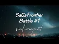 【サガフロ】SaGa Frontier – Battle Theme#1 | Epic Multi-World vocal Arrange