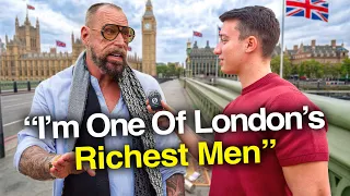 Asking London Billionaires How They Got Rich!