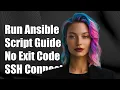 Run Ansible Script Without Exit Code Stopping SSH Connection A Guide