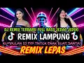 Download Lagu REMIX LAMPUNG TERBARU MUSIC FYP DITIKTOK BIKIN CANDU TERBANG MELAYANG SAYANG REMIX LEPAS 2025