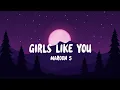Download Lagu Girls Like You Lyrics – Maroon 5 ft. Cardi B | Romantic Pop Anthem Lyric Video
