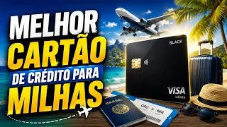 QUAL O MELHOR CARTÃO DE CRÉDITO PARA MILHAS EM 2026? Descubra antes de escolher o seu