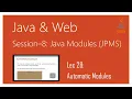 Java 9 Modularity Java 9 Modules Tutorial JPMS Part 28 Automatic Modules