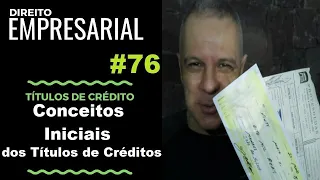 Direito Empresarial - Aula #76- Conceitos Iniciais de Títulos de Crédito