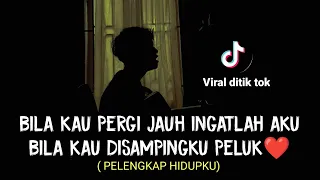 lirik lagu bila kau pergi jauh ingatlah aku pelengkap hidupku eren ft romi cover agusriansyah