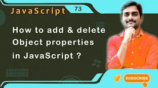 How to add delete Object properties in JavaScript - JavaScript Tutorial 73