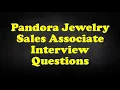 Pandora Jewelry Sales Associate Interview Questions