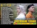 Lagu Lagu Minang Terbaru 2025 Paling Enak Didengar Tiktok Saat Ini - Album Minang Bikin Baper
