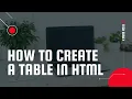 How to CREATE TABLES in HTML Tutorial for Beginners Learn HTML HTML TABLES TUTORIAL 2024