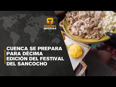 Cuenca se prepara para décima edición del festival del sancocho