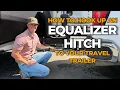 How To Hook Up Your Equalizer Weight Distribution Hitch To your Travel Trailer