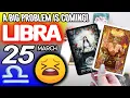 Libra A BIG PROBLEM IS COMING horoscope for today MARCH 25 2026 tarot MARCH