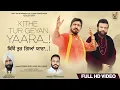 Download Lagu KITHE TUR GEYAN YAARA..! | Hans Raj Hans | Babu Singh Maan | Harpreet Singh Sekhon | Surinder Shinda
