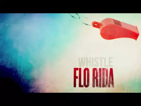 Download MP3 Flo Rida - Whistle [Oficial Audio HD]