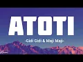 ATOTI - Gidi Gidi ft Maji maji & Wicky Mosh  [ lyrics video ]