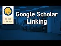How to Link Google Scholar to Library Resources Tutorial