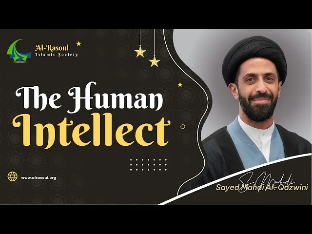⁣The Human Intellect - Sayed Mahdi Al-Qazwini