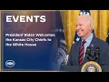 President Biden Welcomes the Kansas City Chiefs to the White House