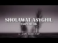 Download Lagu Sholawat Asyghil | Sholawat Tanpa Musik | 1 Jam Nonstop