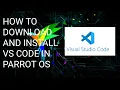 How to Download and install VS Code on Parrot OS Step By Step Complete installation