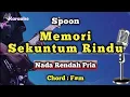 MEMORI SEKUNTUM RINDU - SPOON [ KARAOKE MELAYU ] NADA PRIA