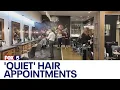 Quiet hair appointments on the rise