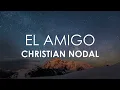 Christian Nodal - El Amigo (Letra)