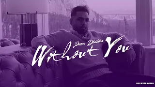 Without You (Official Audio) Prem Dhillon | Latest Punjabi Songs 2022