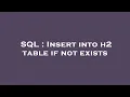 SQL Insert into h2 table if not exists