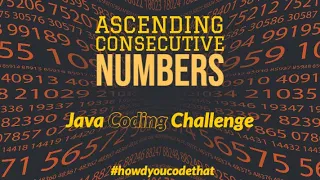 Ascending Consecutive Numbers Java Coding Challenge Edabit How d You Code That