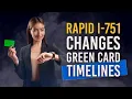 RAPID CHANGES TO I-751 PROCESSING TIMES