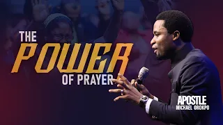 the power of prayer apostle orokpo michael
