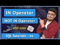 IN Operator NOT IN Operator Logical Operators SQL Tutorial PART 44