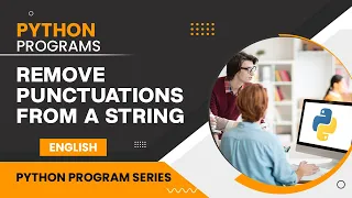 Python Program to Remove Punctuations From a String - Explained English