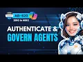 Authenticate Govern Agents AB 620 Module 8-4