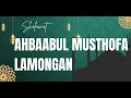 Download Lagu FULL SHOLAWAT AHBAABUL MUSTHOFA LAMONGAN
