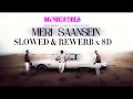 MERI SAANSEIN PERFECT SLOWED REWERB X 8D BY ADITYA RIKHARI  ft. RUAN MALIK PRO BY RAVTOR  ❤️