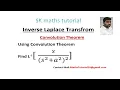 Inverse Laplace Transform Using Convolution Theorem-Laplace Transform