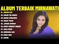 Lagu JERITAN HATI - MIRNAWATI FULL ALBUM TERBAIK (LIRIK VIDEO) BUKAN TAK MAMPU - DANGDUT LAWAS 2025