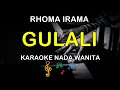 Download Lagu GULALI - KARAOKE NADA WANITA ( RHOMA IRAMA )