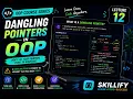 Lecture 12 Dangling Pointers in OOP with Examples Beginner Guide Skillify OOP Course