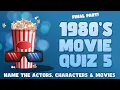 1980s Movie Quiz FINAL PART - Name The Actors Characters And Movie