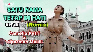 Download Satu Nama Tetap Dihati - Camelia Putri ft Toparmon Musik (COVER REMIX) MP3