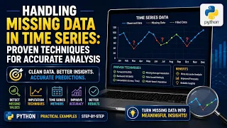 Handling Missing Data in Time Series Proven Techniques for Accurate Analysis