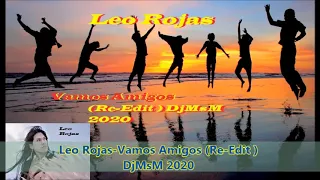 Download Leo Rojas-Vamos Amigos (Re-Edit) DjMsM 2020 MP3