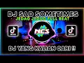 DJ SAD SOMETIMES JEDAG JEDUG FULL BEAT || DJ VIRAL TIKTOK TERBARU 2022