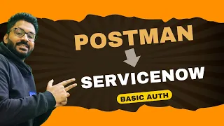 Postman to ServiceNow using Basic AUTH