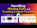 How to Handle Missing Data and Write Custom Functions in R