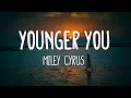 Miley Cyrus - Younger You